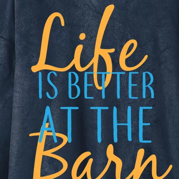 Life is Better at the Barn Hooded Wearable Blanket