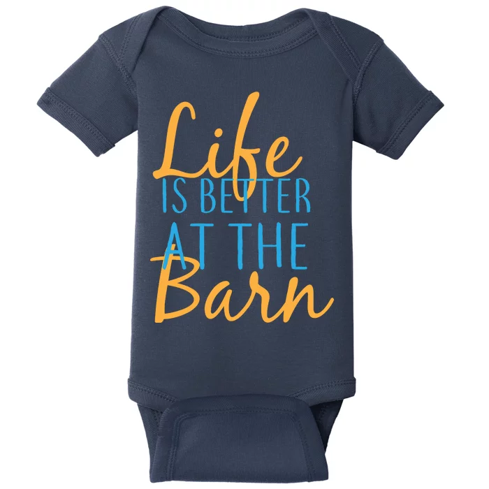 Life is Better at the Barn Baby Bodysuit