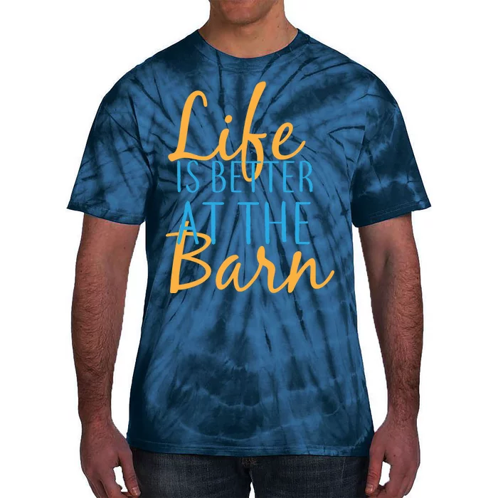 Life is Better at the Barn Tie-Dye T-Shirt