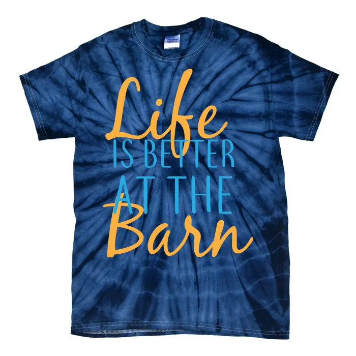 Life is Better at the Barn Tie-Dye T-Shirt