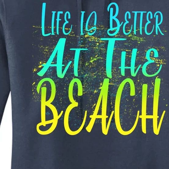 Life Is Better At The Beach Women's Pullover Hoodie