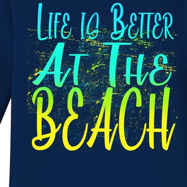 Life Is Better At The Beach Baby Long Sleeve Bodysuit