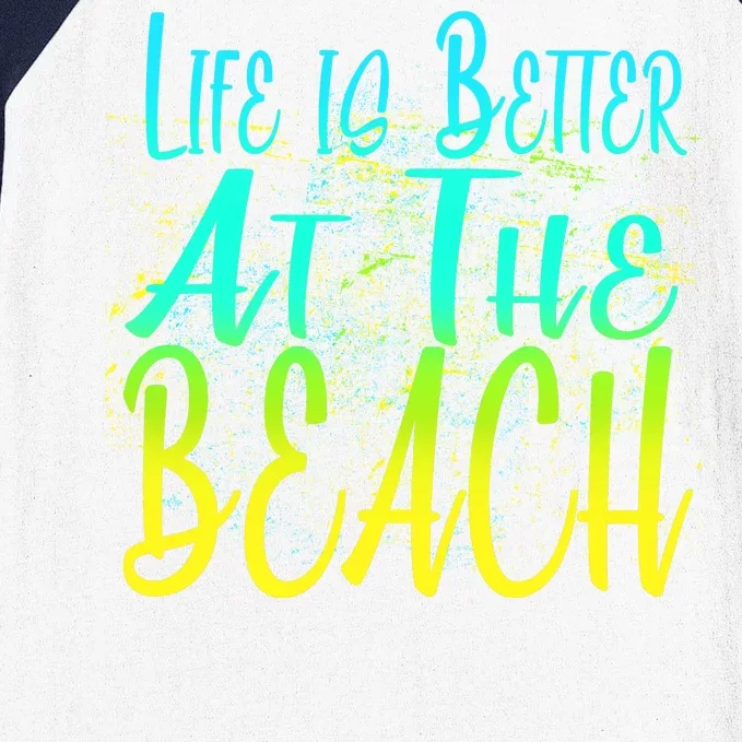 Life Is Better At The Beach Baseball Sleeve Shirt