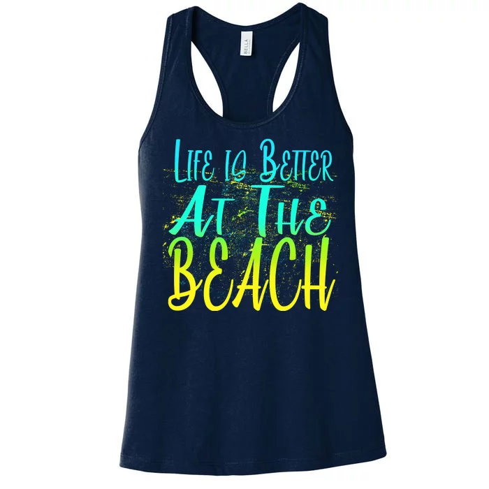 Life Is Better At The Beach Women's Racerback Tank