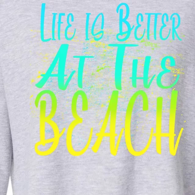 Life Is Better At The Beach Cropped Pullover Crew