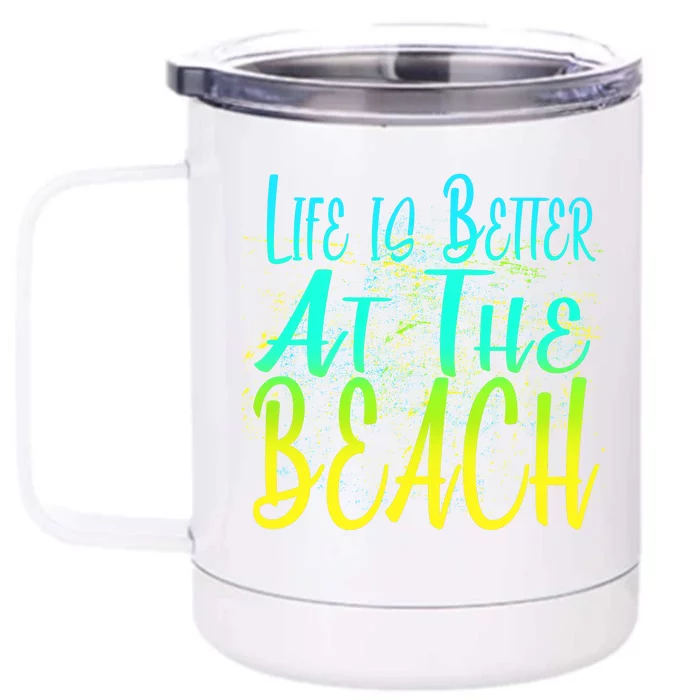 Life Is Better At The Beach Front & Back 12oz Stainless Steel Tumbler Cup