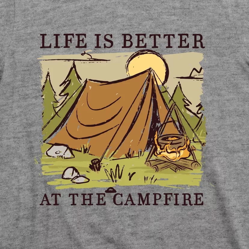 Life Is Better At The Campfire T-Shirt