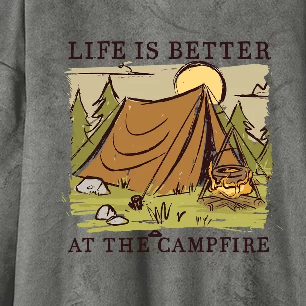 Life Is Better At The Campfire Hooded Wearable Blanket