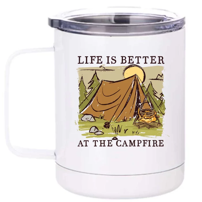 Life Is Better At The Campfire Front & Back 12oz Stainless Steel Tumbler Cup