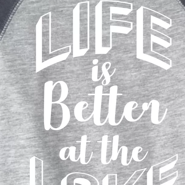 Life Is Better At The Lake Toddler Fine Jersey T-Shirt