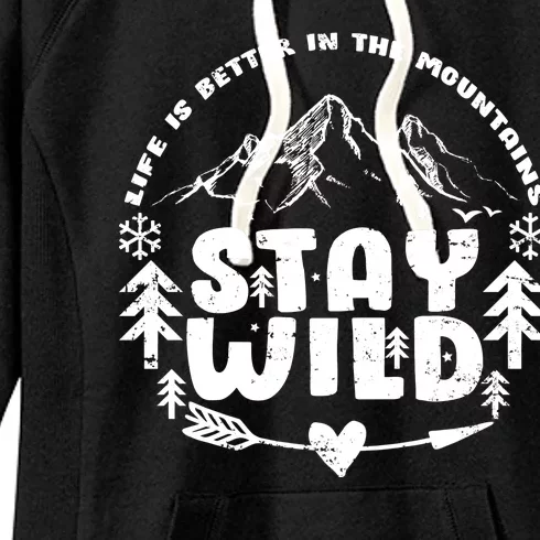 Life Is Better In The Mountains Stay Wild Women's Fleece Hoodie