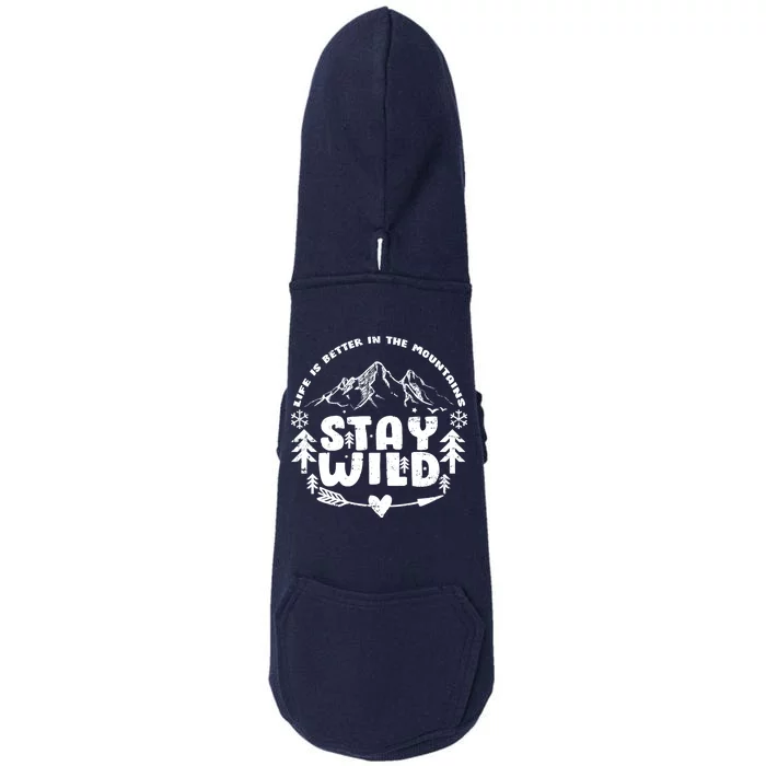 Life Is Better In The Mountains Stay Wild Doggie 3-End Fleece Hoodie