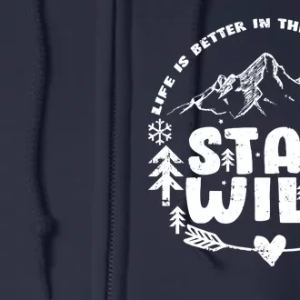 Life Is Better In The Mountains Stay Wild Full Zip Hoodie