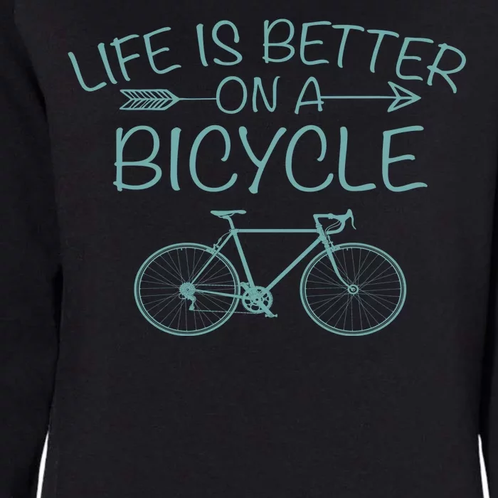 Life Is Better On A Bicycle Womens California Wash Sweatshirt