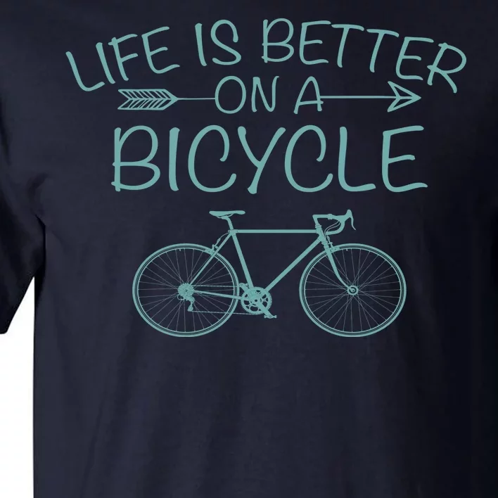 Life Is Better On A Bicycle Tall T-Shirt