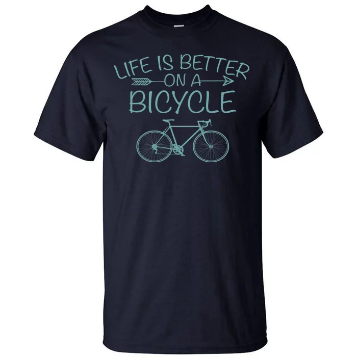 Life Is Better On A Bicycle Tall T-Shirt