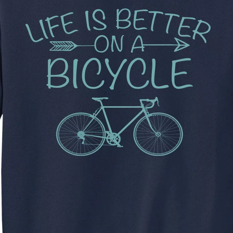 Life Is Better On A Bicycle Tall Sweatshirt