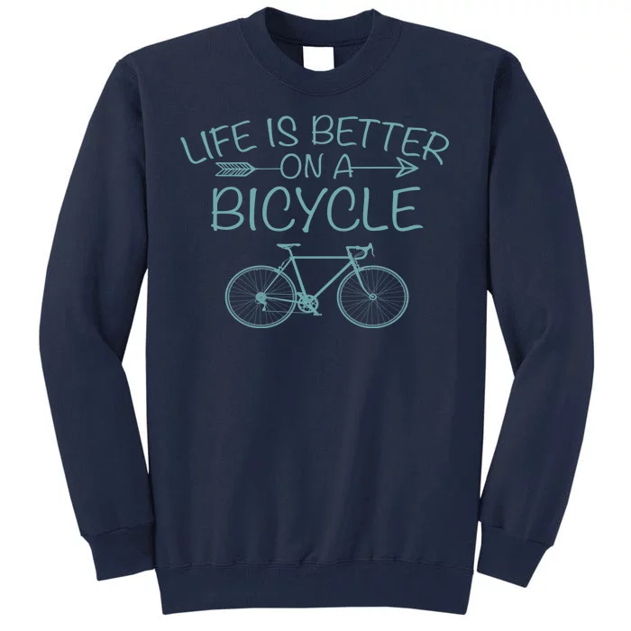 Life Is Better On A Bicycle Tall Sweatshirt