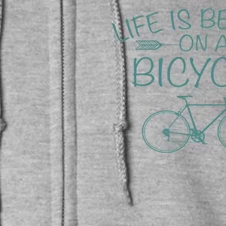 Life Is Better On A Bicycle Full Zip Hoodie