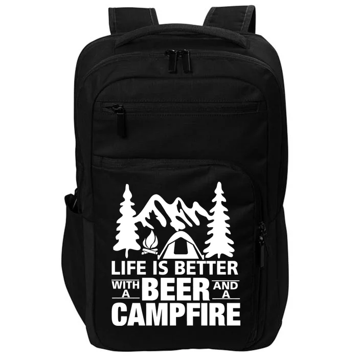 Life Is Better With A Beer And A Campfire Impact Tech Backpack