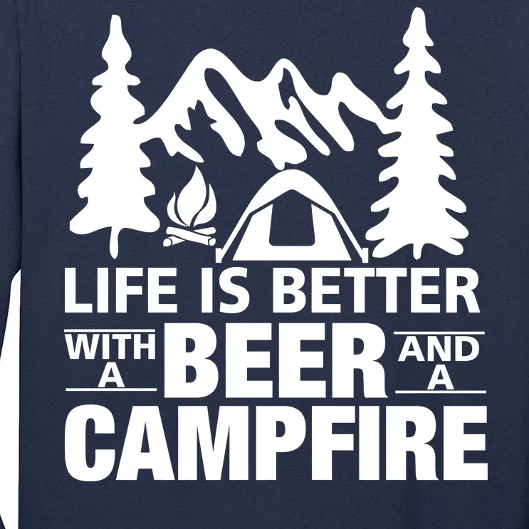 Life Is Better With A Beer And A Campfire Tall Long Sleeve T-Shirt