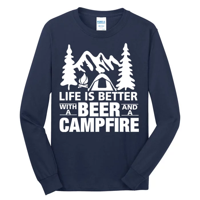 Life Is Better With A Beer And A Campfire Tall Long Sleeve T-Shirt