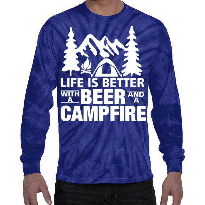 Life Is Better With A Beer And A Campfire Tie-Dye Long Sleeve Shirt