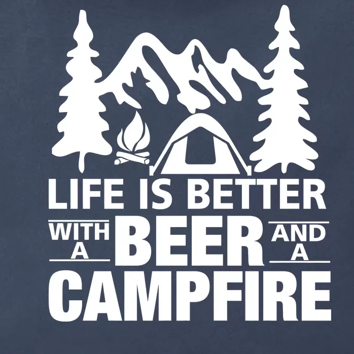 Life Is Better With A Beer And A Campfire Zip Tote Bag