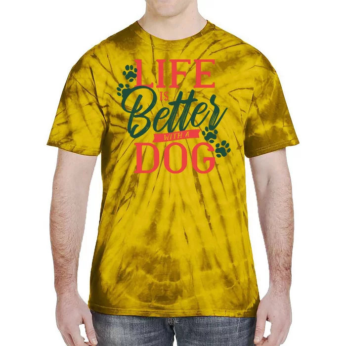 Life Is Better With A Dog Tie-Dye T-Shirt