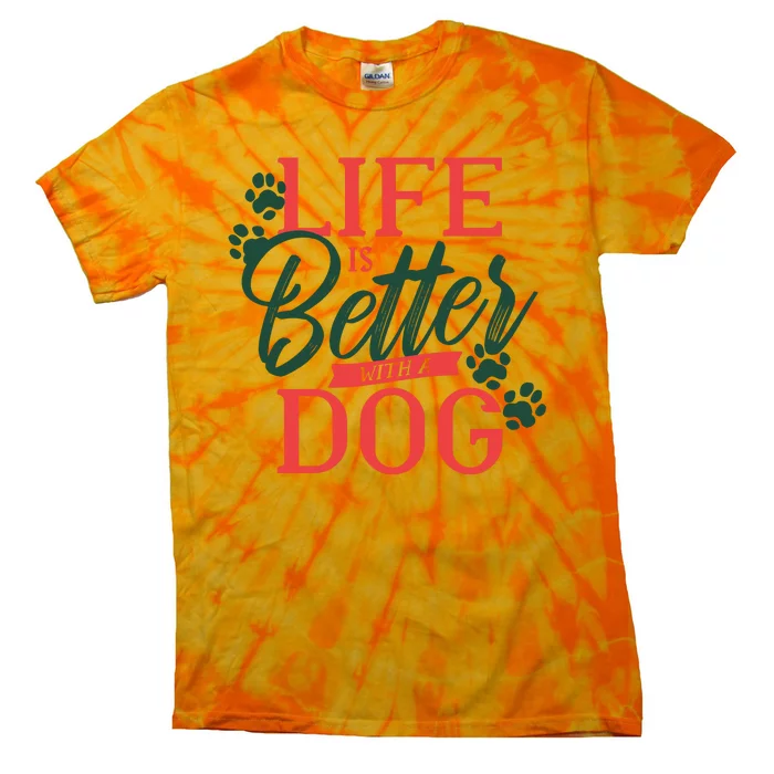 Life Is Better With A Dog Tie-Dye T-Shirt