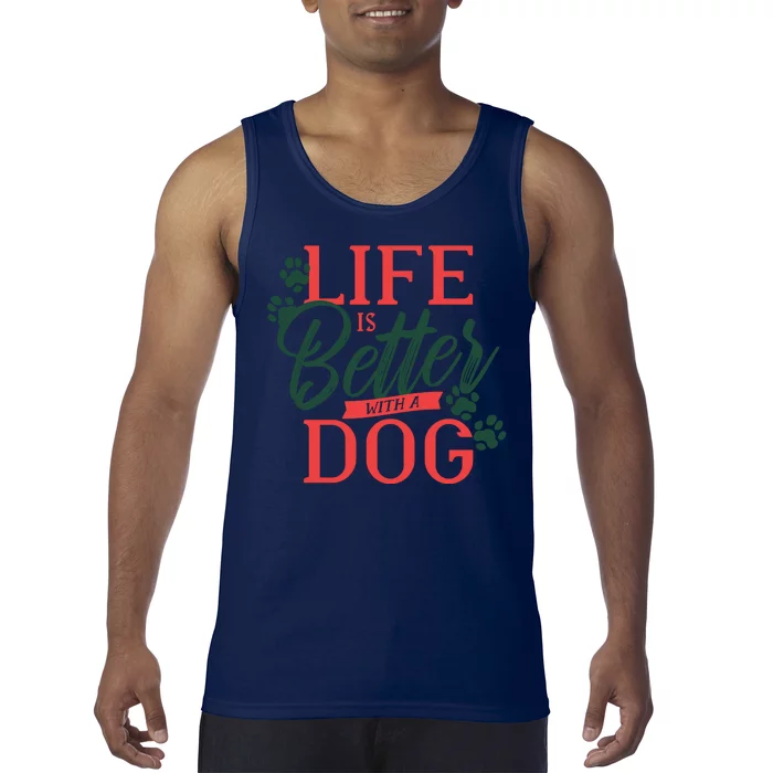 Life Is Better With A Dog Tank Top