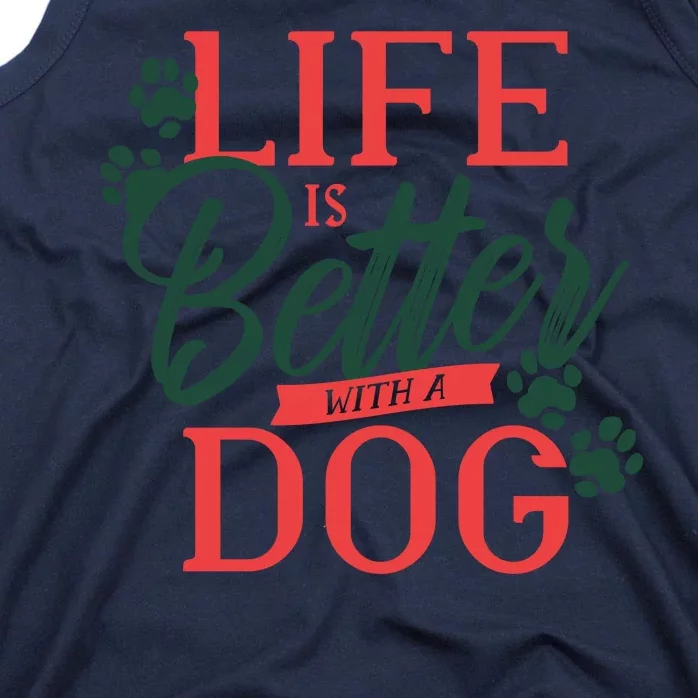 Life Is Better With A Dog Tank Top