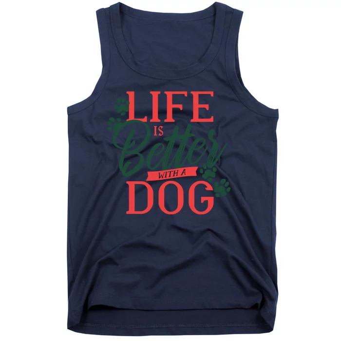 Life Is Better With A Dog Tank Top