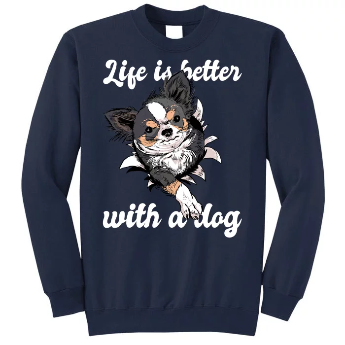 Life Is Better With A Dog Cute Tall Sweatshirt