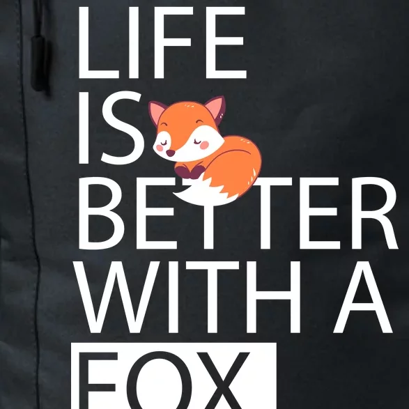 Life Is Better With A Fox Daily Commute Backpack