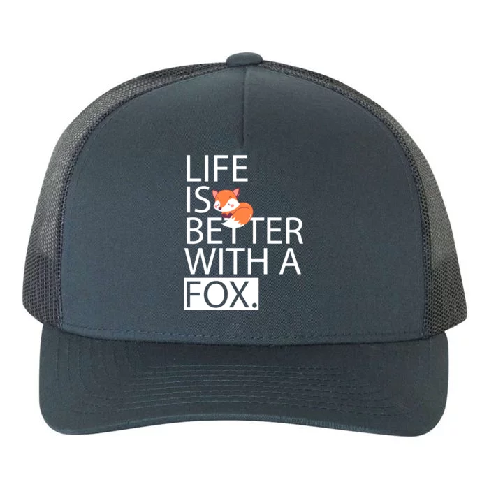 Life Is Better With A Fox Yupoong Adult 5-Panel Trucker Hat