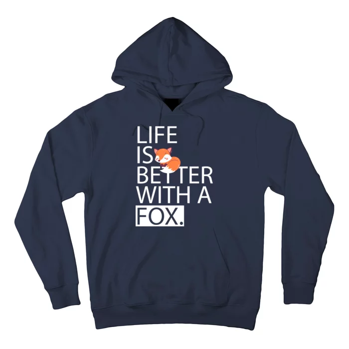 Life Is Better With A Fox Hoodie