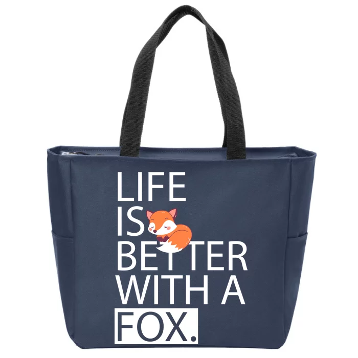 Life Is Better With A Fox Zip Tote Bag