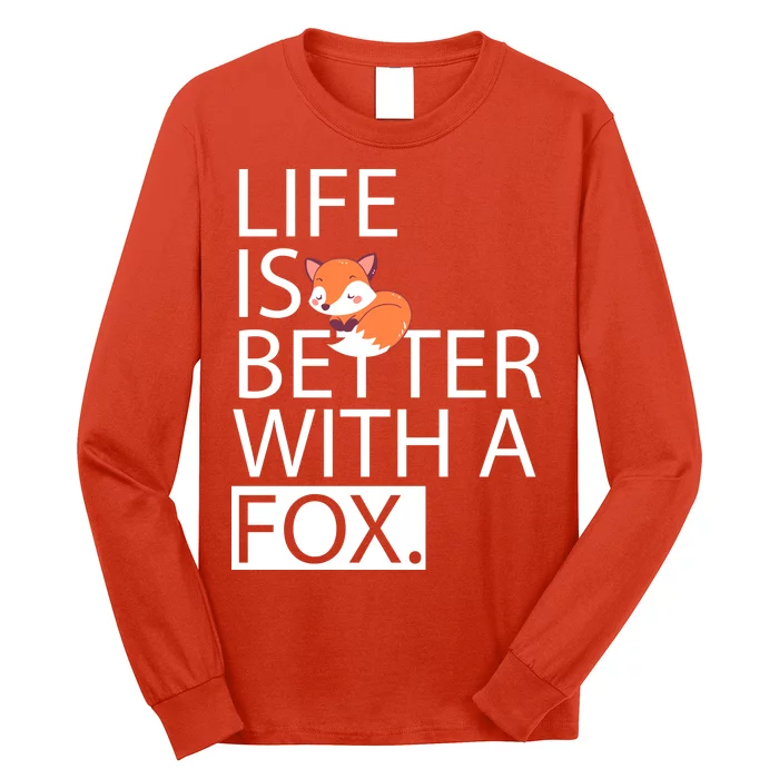 Life Is Better With A Fox Long Sleeve Shirt