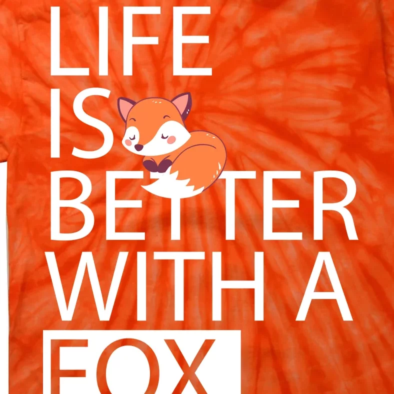 Life Is Better With A Fox Tie-Dye T-Shirt