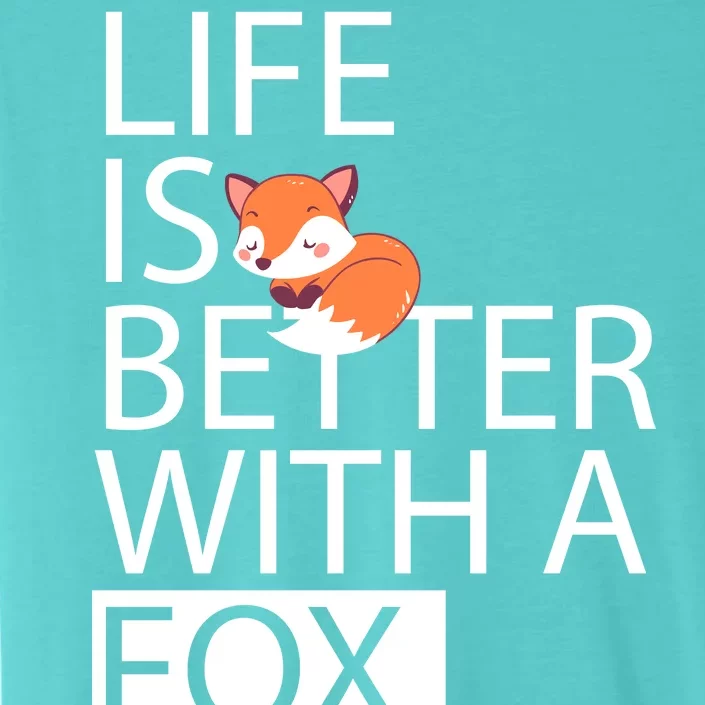 Life Is Better With A Fox ChromaSoft Performance T-Shirt