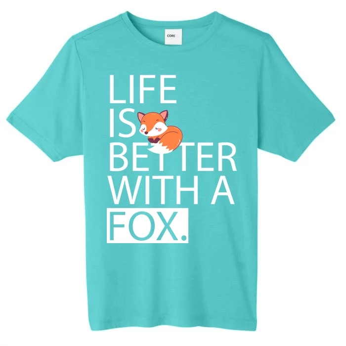 Life Is Better With A Fox ChromaSoft Performance T-Shirt