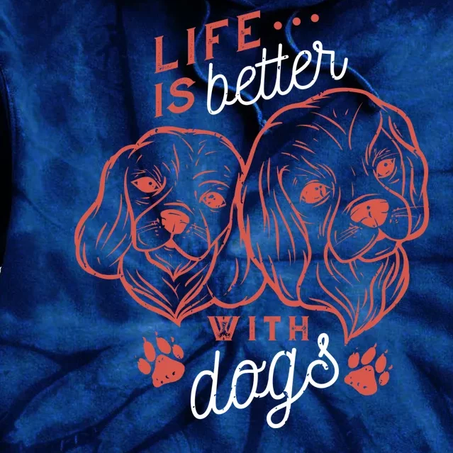 Life Is Better With Dogs Tie Dye Hoodie