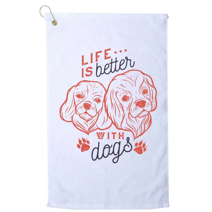 Life Is Better With Dogs Platinum Collection Golf Towel