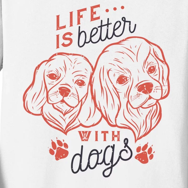 Life Is Better With Dogs Kids Long Sleeve Shirt