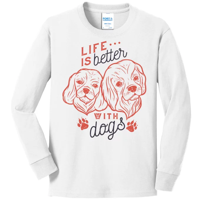 Life Is Better With Dogs Kids Long Sleeve Shirt