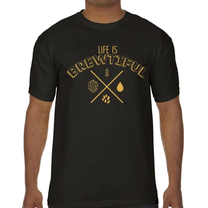 Life Is Brewtiful Comfort Colors T-Shirt