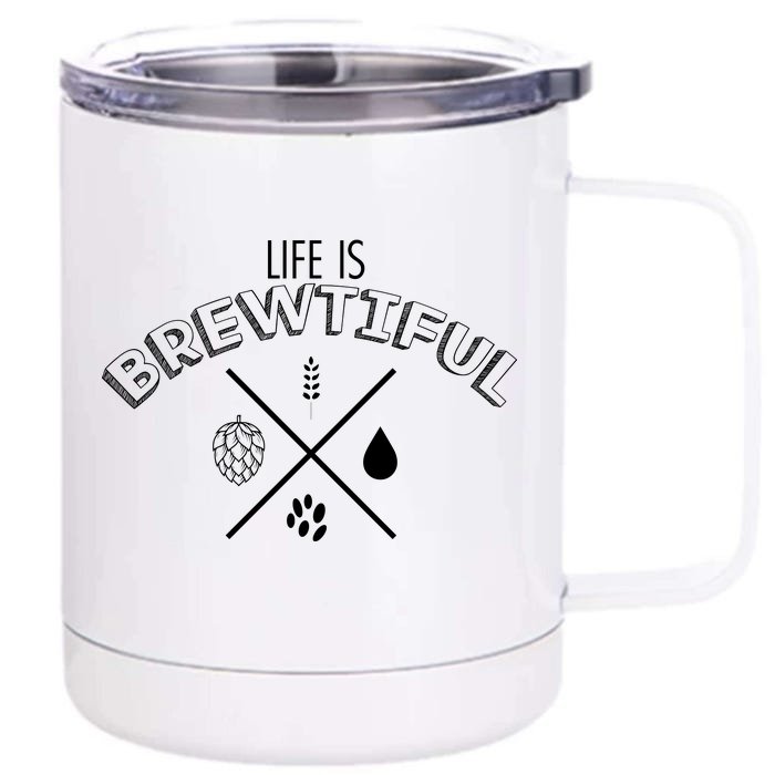 Life Is Brewtiful Front & Back 12oz Stainless Steel Tumbler Cup