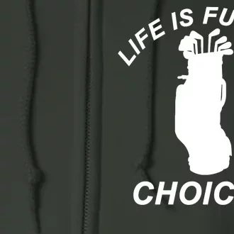 Life Is Full Of Choices Funny Golf Clubs Full Zip Hoodie