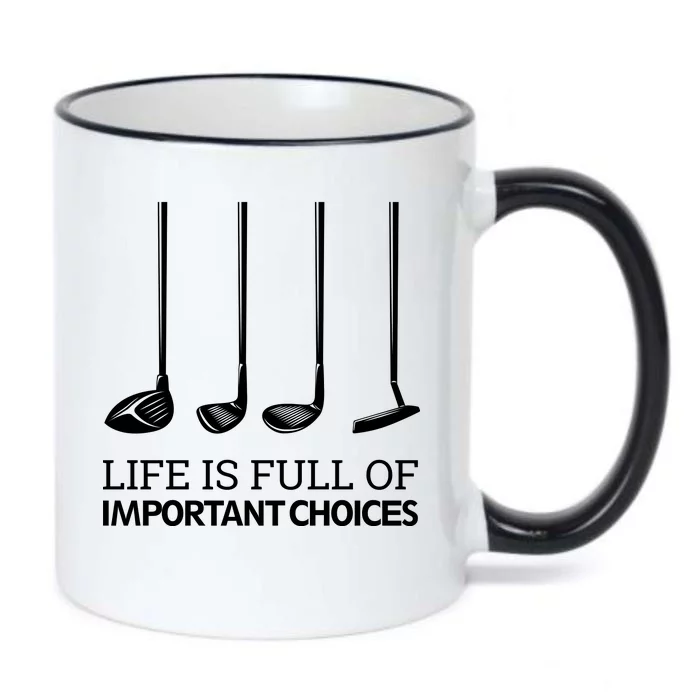 Life Is Full of Important Choices Golf Clubs Black Color Changing Mug